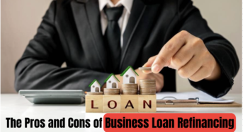 The Pros and Cons of Business Loan Refinancing